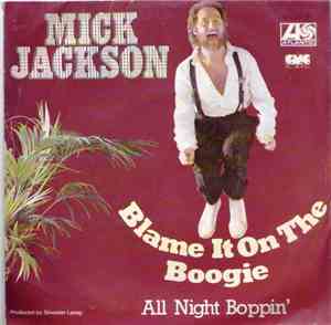 Mick Jackson - Blame It On The Boogie