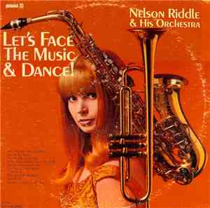 Nelson Riddle And His Orchestra - Let's Face The Music & Dance!
