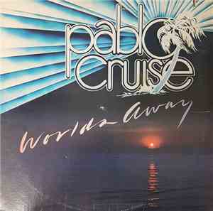 Pablo Cruise - Worlds Away
