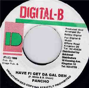 Pancho - Have Fi Get Da Gal Deh