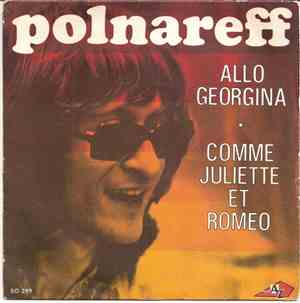 Polnareff - Allo Georgina / Comme Juliette Et Roméo