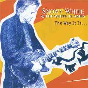 Snowy White & The White Flames - The Way It Is...