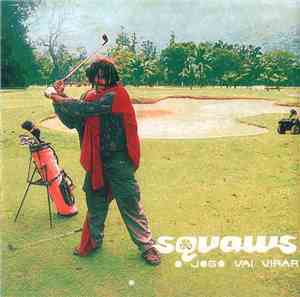 Squaws  - O Jogo Vai Virar