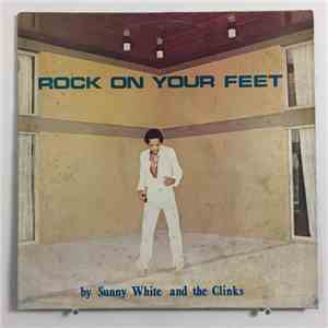 Sunny White And The Clinks - Rock On Your Feet