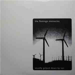 The Flamingo Massacres - Usually Gulped Down By Ten
