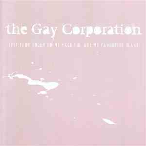 The Gay Corporation - Spit Your Anger On My Face You Are My Favourite Slave