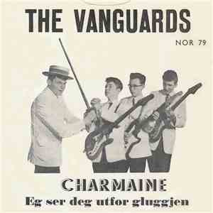 The Vanguards - Eg Ser Deg Utfor Gluggjen / Charmaine