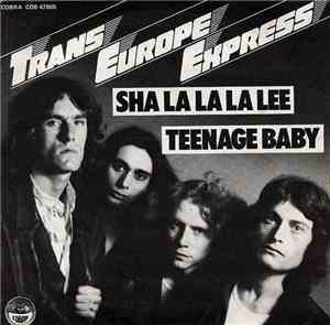 Trans Europe Express - Sha La La La Lee