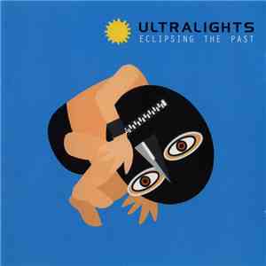 Ultralights - Eclipsing The Past