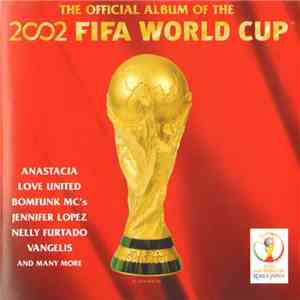 Various - The Official Album Of The 2002 FIFA World Cup