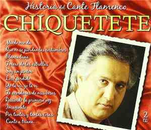 Chiquetete - Historia Del Cante Flamenco