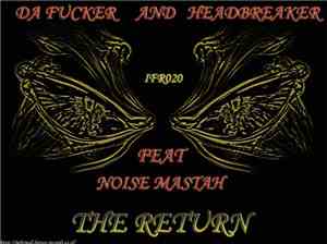Da Fucker And Headbreaker Feat Noise Mastah - The Return