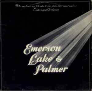 Emerson, Lake & Palmer - Welcome Back My Friends To The Show That Never End ...