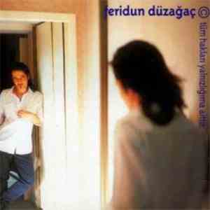 Feridun Düzağaç - Tüm Hakları Yalnızlığıma Aittir