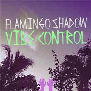 Flamingo Shadow - Vibe Control
