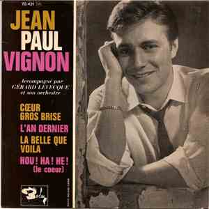 Jean Paul Vignon - Coeur Gros Brisé / L'an Dernier / La Belle Que Voilà / H ...