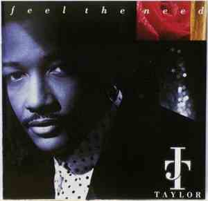 J.T. Taylor - Feel The Need