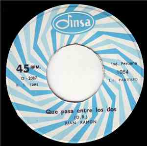 Juan Ramon - Que Pasa Entre Los Dos / Tendrás Un Altar