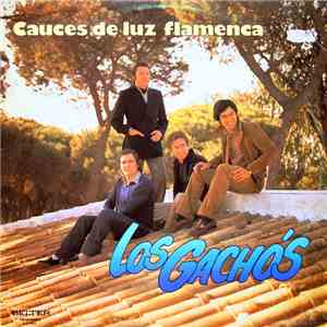 Los Gachós - Cauces De Luz Flamenca