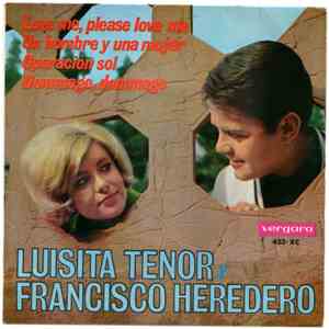 Luisita Tenor Y Francisco Heredero - Love Me, Please Love Me / Un Hombre Y  ...