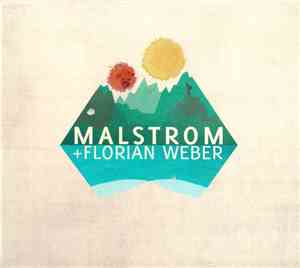 Malstrom  + Florian Weber  - Malstrom + Florian Weber