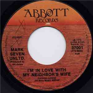 Mark Seven Unltd. - I'm In Love With My Neighbor's Wife / Touch Of Goodbye