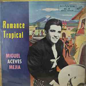 Miguel Aceves Mejia - Romance Tropical