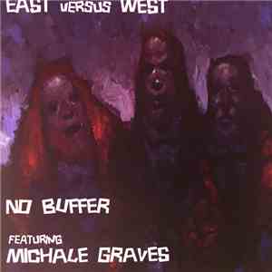 No Buffer Featuring Michale Graves - East Versus West