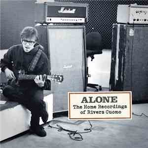 Rivers Cuomo - Alone: The Home Recordings Of Rivers Cuomo