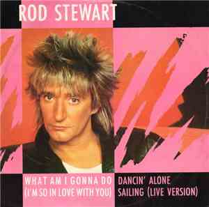 Rod Stewart - What Am I Gonna Do (I'm So In Love With You)