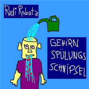 Rudi Rabatz - Gehirnspülungsschnipsel