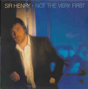 Sir Henry - Not The Very First