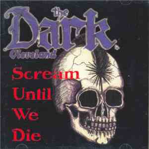 The Dark  - Scream Until We Die