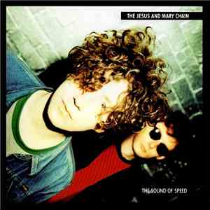 The Jesus And Mary Chain - The Sound Of Speed