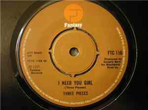 Three Pieces - I Need You Girl / Short'nin' Bread