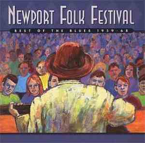 Various - Newport Folk Festival: Best Of The Blues 1959 - 68