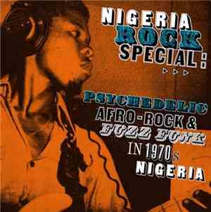 Various - Nigeria Rock Special: Psychedelic Afro-Rock And Fuzz Funk In 1970 ...