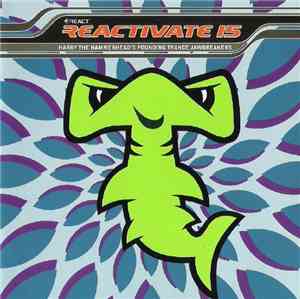 Various - Reactivate 15: Harry The Hammerhead's Pounding Trance Jawbreakers