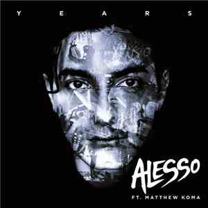 Alesso Ft. Matthew Koma - Years
