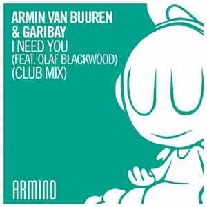 Armin van Buuren & Garibay Feat. Olaf Blackwood - I Need You (Club Mix)
