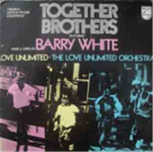 Barry White, Love Unlimited, The Love Unlimited Orchestra - Together Brothe ...