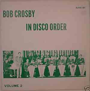 Bob Crosby - In Disco Order Volume 2
