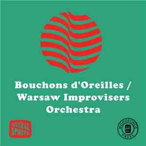 Bouchons D'Oreilles / Warsaw Improvisers Orchestra - Split