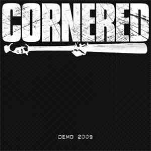Cornered  - Demo 2009