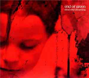 End Of Green - Dead End Dreaming