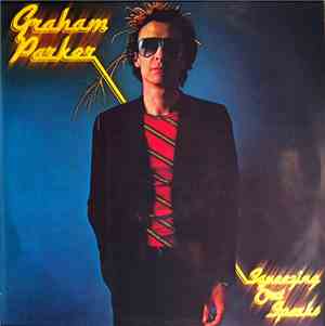 Graham Parker & The Rumour - Squeezing Out Sparks
