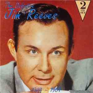 Jim Reeves - The Definitive Jim Reeves 1923-1964