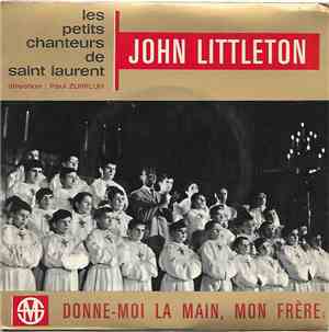 John Littleton, Les Petits Chanteurs De Saint-Laurent - Donne-Moi La Main,  ...