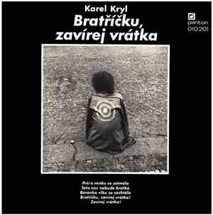 Karel Kryl - Bratříčku, Zavírej Vrátka