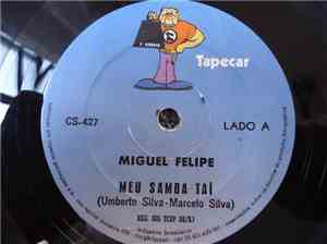 Miguel Felipe - Meu Samba Taí / Tô Chegando